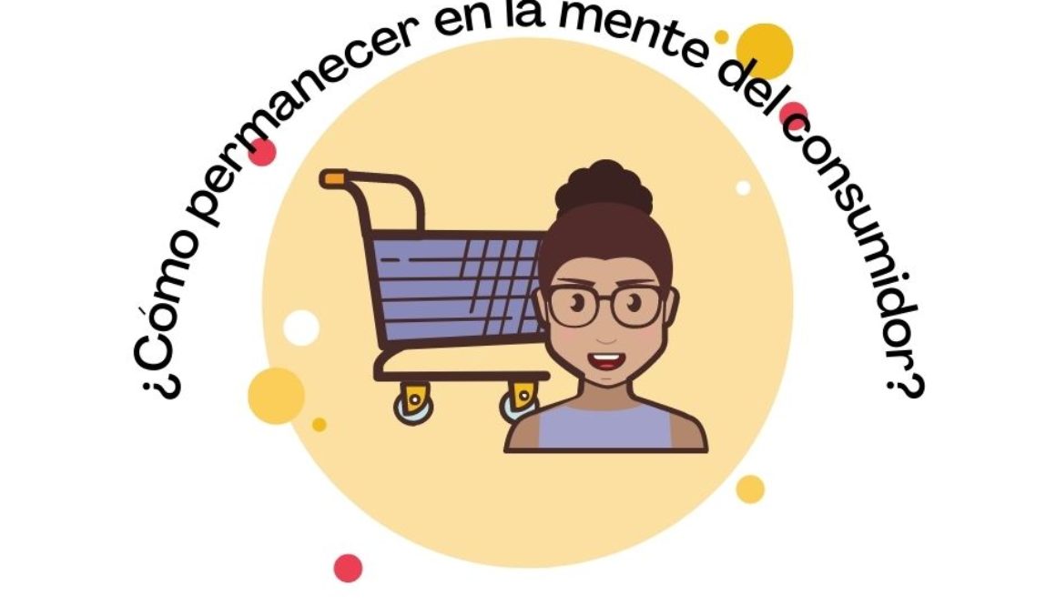 Como permanecer en la mente del consumidor