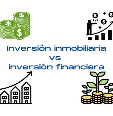 Inversión Inmobiliaria vs Inversión Financiera.